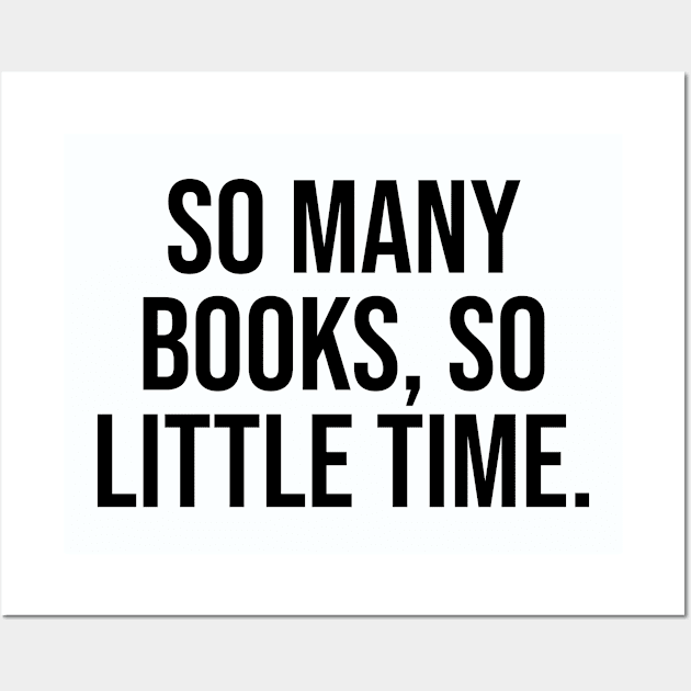 So many Books So little Time Wall Art by Relaxing Art Shop